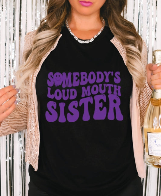 Somebody's Loud Mouth Sister