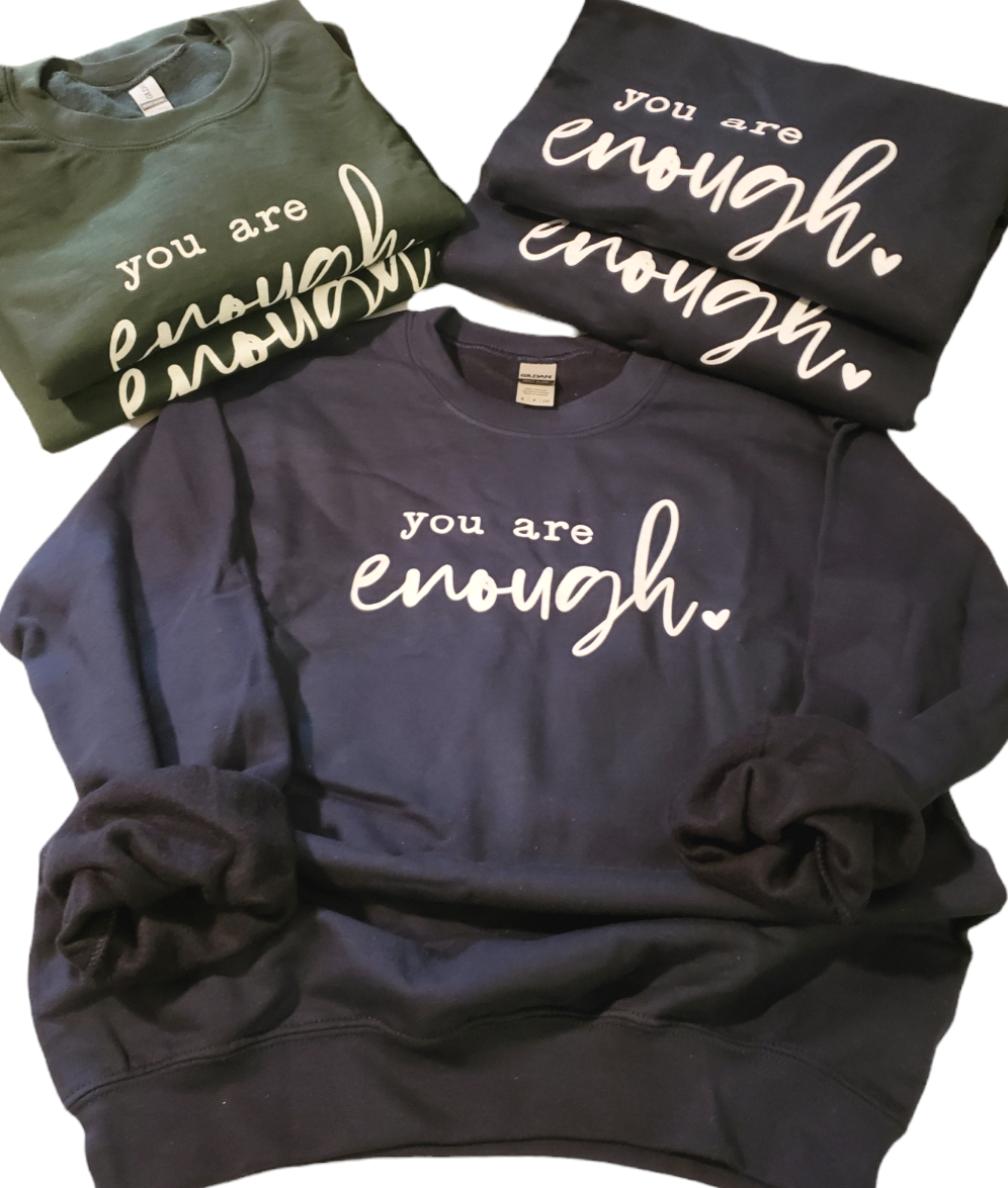 You Are Enough Navy Blue or Forest Green Unisex Crewneck  Sweatshirt