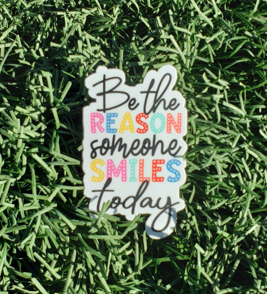 Be The Reason, Vinyl Sticker, 3x3 in.