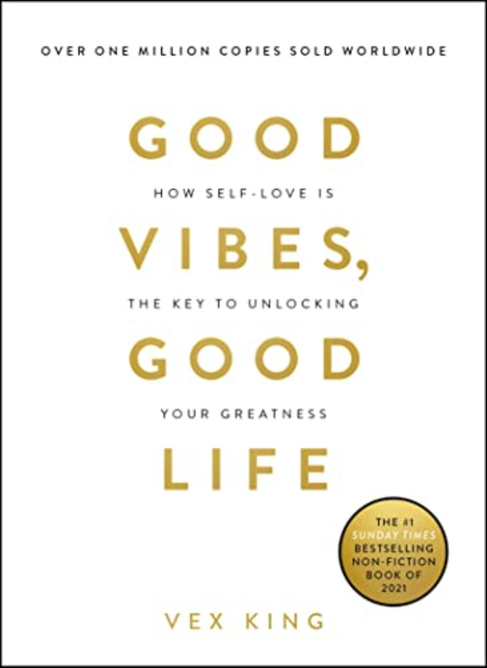 Good Vibes, Good Life: How Self-Love Is the Key to Unlocking Your Greatness Books