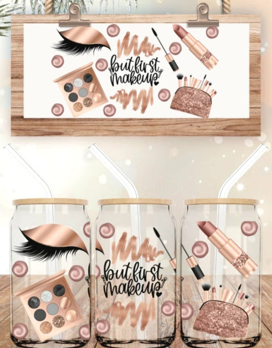 But First Makeup - 16oz Glass Cup
